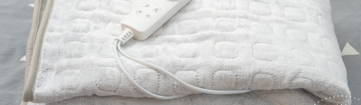 Electric Blanket Safety: Top Tips for Choosing and Using Electric Blankets